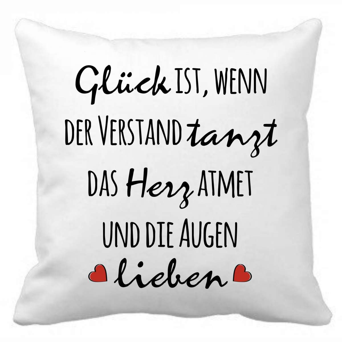 Kuschelkissen mit Spruch "Glück ist wenn der Verstand tanzt das Herz