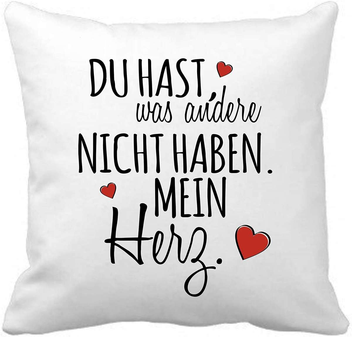 Kuschelkissen mit Spruch "Du hast was andere nicht haben, mein Herz