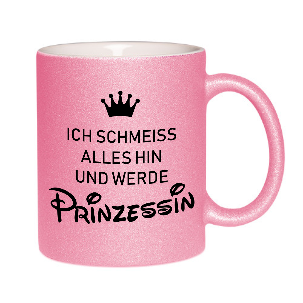 Glitzertasse "Ich schmeiss alles hin und werde Prinzessin" Tassenliebe.de